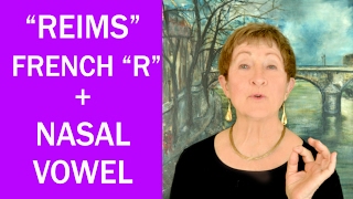 Hard Words in French 4 ReimsFrench quotRquot  Nasal Vowel Mastering French Pronunciation w Geri Metz [upl. by Marcy]