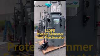 Laswim Foam Fractionators  Protein Skimmer  RAS Fish Farming Equipment For Aquaculture amp Aquarium [upl. by Nauhs806]