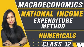 National Income  Expenditure method  Numerical  Macroeconomics  Class 12 [upl. by Anyale]