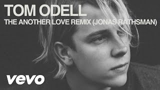 Tom Odell  Another Love Jonas Rathman Remix  Official Audio [upl. by Arreic845]