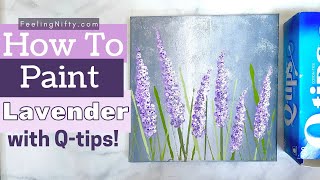 How To Paint Lavender Flowers with QTips  Beginner Acrylic Painting Step by Step Tutorial [upl. by Winn633]