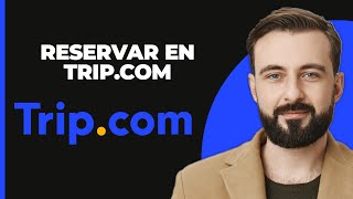 Cómo reservar en Tripcom [upl. by Enaitsirk86]