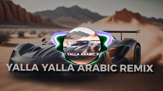 YALLA YALLA ARABIC REMIX SLOWEDREVERB 2021 YALLA YALLA YALLA [upl. by Nalak367]