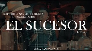 EL SUCESOR  GERARDO DIAZ FT VOZ DE MANDO LETRA [upl. by Oemac]