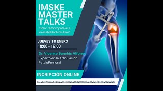 IMSKE Master Talks I Dolor femoropatelar e inestabilidad rotuliana [upl. by Enert]