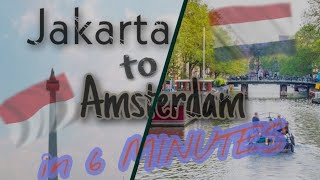 Jakarta  Amsterdam in 6 MINUTES  Travel Vlog [upl. by Noroj]