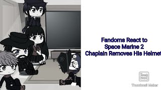 Fandoms React to Space Marine 2 Chaplain Removes His Helmet [upl. by Eelrebmik]