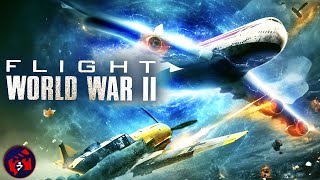 FLIGHT WORLD WAR II  Time Travel Survival  SciFi Action  Full Free Movie [upl. by Esom]