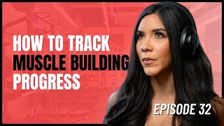 E 32 The Best Ways To Track Muscle Growth  SelfSelecting Podcast [upl. by Olympe]