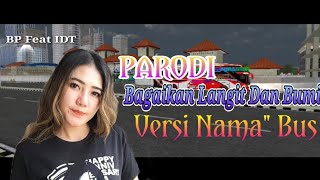 PARODI Bagaikan Langit Dan Bumi Versi Namaquot BusquotBUSSIDquot [upl. by Einahets]