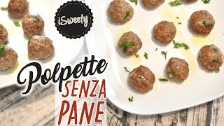 Polpette SENZA PANE al Forno Ricetta Semplice e Veloce [upl. by Maddocks]