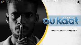 Aukaat Official Video Kaka  SKY Digital  New Panjabi Songs  Latest Punjabi Song 2024 kaka6969 [upl. by Cammie875]