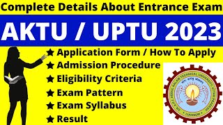 AKTU UPTU 2023 Full Details Notification Dates Application Syllabus Pattern Eligibility [upl. by Spalding]