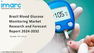 Brazil Blood Glucose Monitoring Market PPT 2023 Size Growth Demand and Forecast till 2032 [upl. by Namso2]