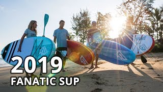 Fanatic SUP 2019  Stand Up Paddle Boarding Brand Video [upl. by Eelyac]