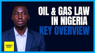 Understanding Nigerian Oil and Gas Law Key Regulations Overview [upl. by O'Callaghan]