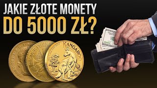 Jakie ZŁOTE MONETY wybrać do kwoty 5000 ZŁ [upl. by Perice876]