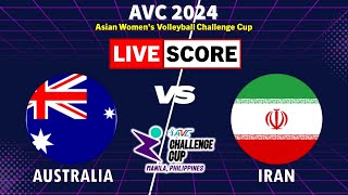 AVC Live  AUSTRALIA vs IRAN  AVC 2024 Asian Womens Volleyball Challenge Cup Live Score [upl. by Yrallam]