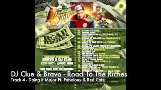 quotDoing it Majorquot Bravo Ft Fabolous amp Red Cafe  DJ Clue amp Bravo  Road To The Riches Mixtape [upl. by Ytisahc]