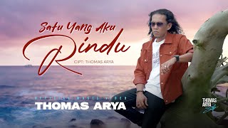 Thomas Arya  Satu Yang Aku Rindu Official Music Video [upl. by Lrae]