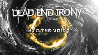 Dead End Irony  Into The Void Official lyric video [upl. by Lenhart]