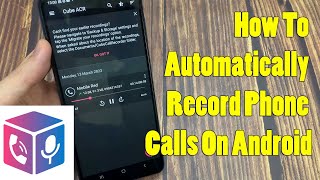 How To Automatically Record Phone Calls On Android  Call Recorder Cube ACR [upl. by Chaddy202]