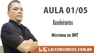 Bandeirantes  História de MT  Aula 0105 [upl. by Coffee]