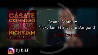 Casate Conmigo  Silvestre Ft Nicky Jam DjBiEf extended [upl. by Antoine]