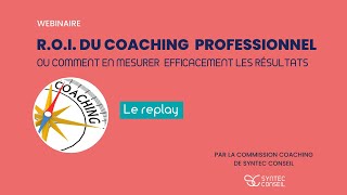 REPLAY Webinaire quotROI du coaching professionnel  comment en mesurer efficacement les résultats quot [upl. by Holsworth]