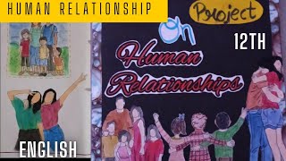 Project on human relationship English 12th schoolproject enuchinuartcraft866 [upl. by Mavilia527]