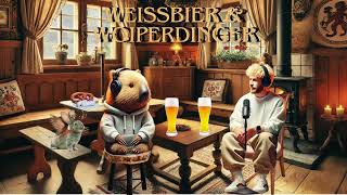 Weissbier amp Woiperdinger  Quatsch amp Gelaber Episode 02 [upl. by Reisinger392]