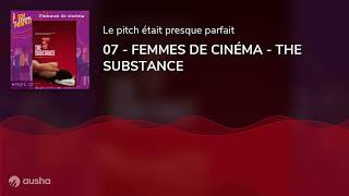 07  FEMMES DE CINÉMA  THE SUBSTANCE [upl. by Riti]