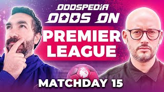 Odds On Premier League Predictions 202324 Matchday 15  Best Football Betting Tips amp Picks [upl. by Llewon667]