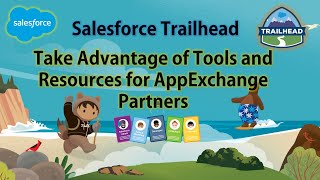 Salesforce Trailhead  Take Advantage of Tools and Resources for AppExchange Partners [upl. by Jacquenette]