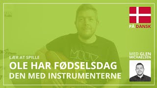 Lær at spille quotOle har fødselsdagquot Fødselsdagssang med instrumenterne på guitar [upl. by Naomi]