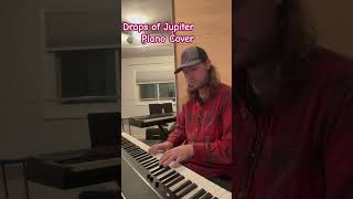 Drops of Jupiter Piano Cover [upl. by Barth528]