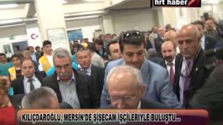 KILIÇDAROĞLU MERSİN’DE ŞİŞECAM İŞÇİLERİYLE BULUŞTU… [upl. by Nylirad]