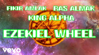 Fikir Amlak Ras Amlak King Alpha  Ezekiel Wheel Official Lyric Video [upl. by Akedijn]