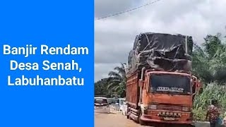 Banjir Rendam Permukiman Warga di Desa Sennah Labuhanbatu [upl. by Gerardo]