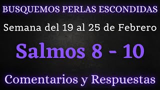 BUSQUEMOS PERLAS ESCONDIDAS ✅ SEMANA DEL 19 AL 25 DE FEBRERO ♡ SALMOS 8  10 [upl. by Wojak]