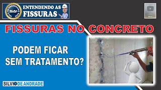 FISSURAS DO CONCRETO  PODEM FICAR SEM TRATAMENTO 03062024 [upl. by Ardaid229]