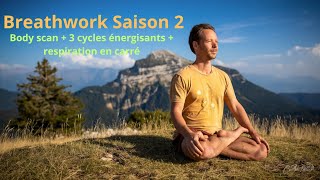 Breathwork Saison 2  Body scan  3 cycles énergisants  Respiration en carré [upl. by Avaria]