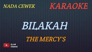 BILAKAH  THE MERCYS KARAOKE NADA CEWEKBUDI AURA AURA COVER [upl. by Wallraff253]