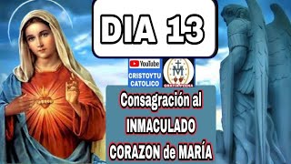 ❤️ DIA 13 💜 CONSAGRACION al INMACULADO CORAZON de MARIA [upl. by Niccolo]