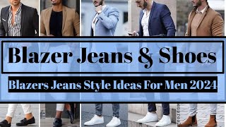 Blazer Jeans And Shoe Combination Ideas For Men  How To Wear Blazer With Jeans  Men Fashion 2024 [upl. by Ytteb]