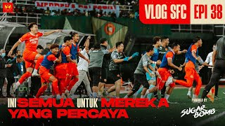 VLOG SFC 2023 Epi 38  Ini Semua Untuk Mereka Yang Percaya [upl. by Bullough]