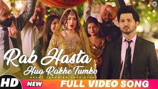 Rab Hasta Hua Rakhe Tumko Full Video  Har Aaina Tumko Dekhe  Taaron Ka Chamakta Gehna Ho 2020 [upl. by Auehsoj59]