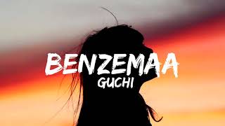 Guchi  Benzema Lyrics🎵 [upl. by Htebazileharas]