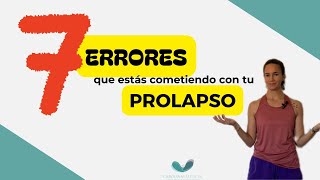 7 ERRORES que estás cometiendo con tu PROLAPSO [upl. by Ytisahc227]