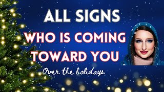 All Signs🙋‍♀️love tarot reading 💫 WHO IS COMING TOWARD YOU THIS CHRISTMAS amp NEW YEAR ❤️🎁🎅🏻🎄HOLIDAYS [upl. by Rosenthal]